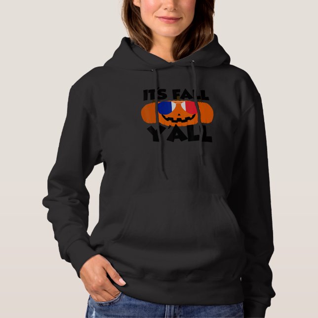 It's Fall Y'all Thanksgiving Pumpkin France Glasse Hoodie (Front)