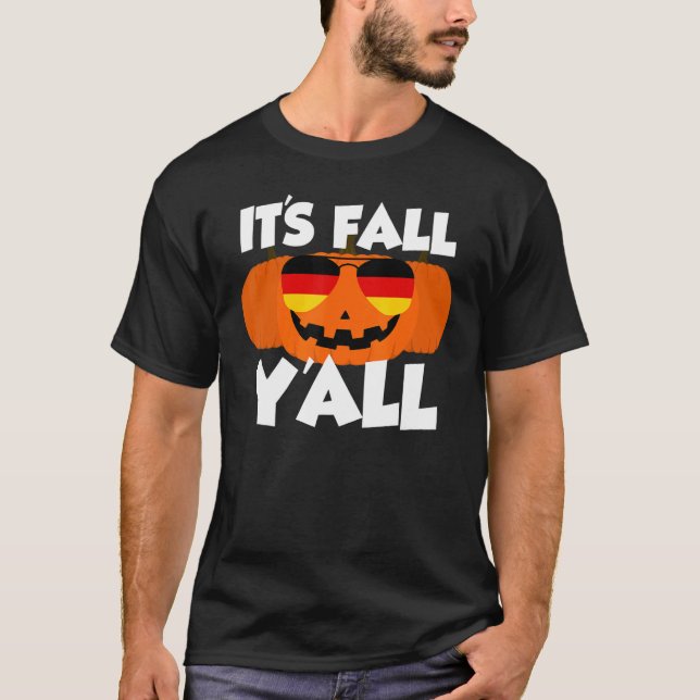 It's Fall Y'all Thanksgiving Pumpkin Germany Glass T-Shirt (Front)