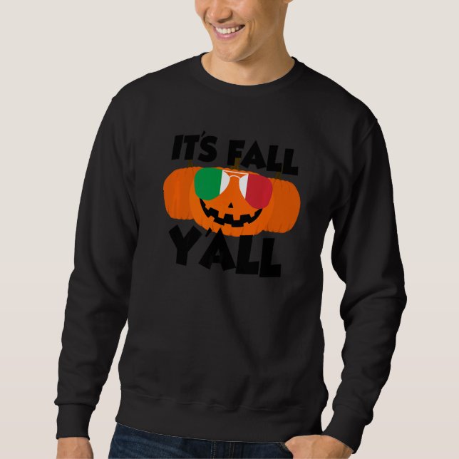 It's Fall Y'all Thanksgiving Pumpkin Italy Glasses Sweatshirt (Front)