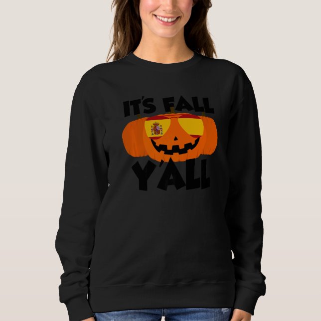 It's Fall Y'all Thanksgiving Pumpkin Spain Glasses Sweatshirt (Front)