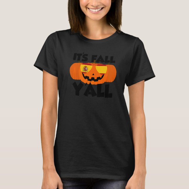 It's Fall Y'all Thanksgiving Pumpkin Spain Glasses T-Shirt (Front)