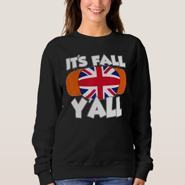It's Fall Y'all Thanksgiving Pumpkin UK Sweatshirt (Front)