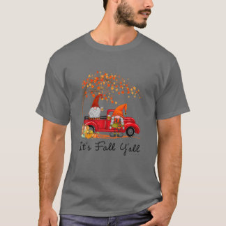 It's Fall Y'all Truck Gnomes Pumpkin Autumn Tree F T-Shirt