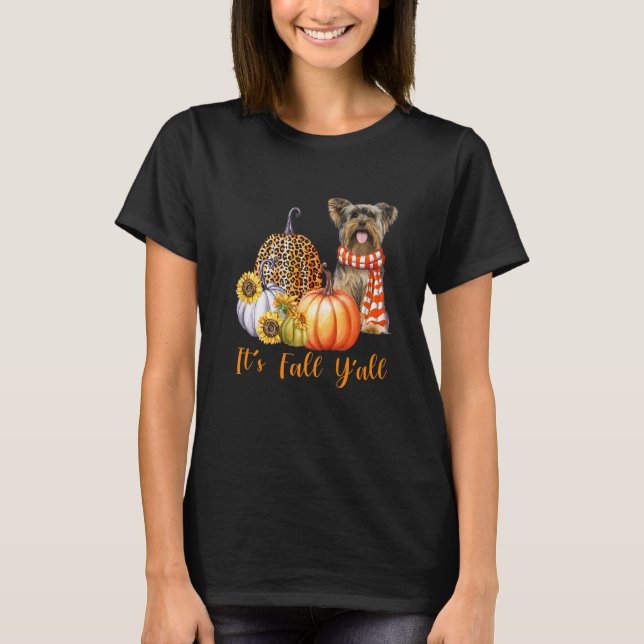 It's Fall Y'all Yorkie Dog Leopard Pumpkin Fall T-Shirt (Front)