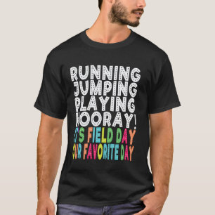 It's Field Day Funny Teacher Student Happy Field D T-Shirt