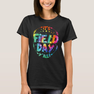 Its Field Day Y all Tie Dye Teacher Student Field  T-Shirt