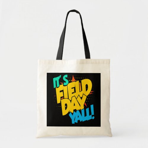 Its Field Day Yall Last Day Of School  Tote Bag