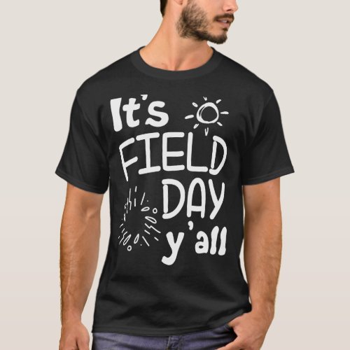 Its Field Day Yall Outdoor Spring Summer School  T_Shirt