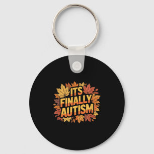 Its Finally Autism Autumn Keychain