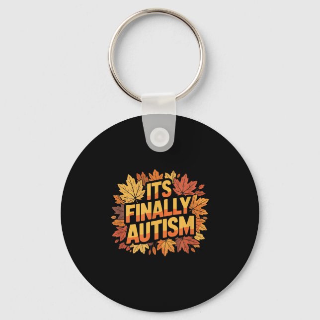 Its Finally Autism Autumn  Keychain (Front)