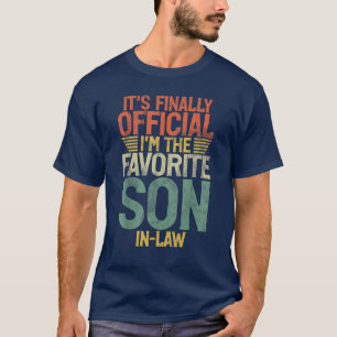 It's Finally Official I'm The Favorite Son In Law T-Shirt