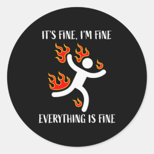 It's Fine Everything Is Fine Funny Stickman On Fir Classic Round Sticker