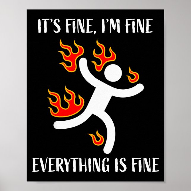 It's Fine Everything Is Fine Funny Stickman On Fir Poster (Front)