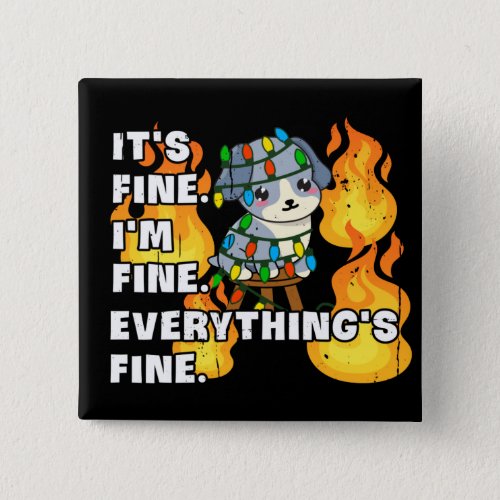 Its Fine Everythings fine Holiday Edition Button