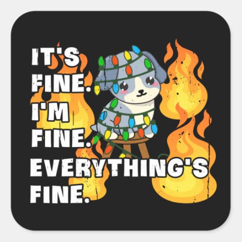 Its Fine Everythings fine Holiday Edition Square Sticker