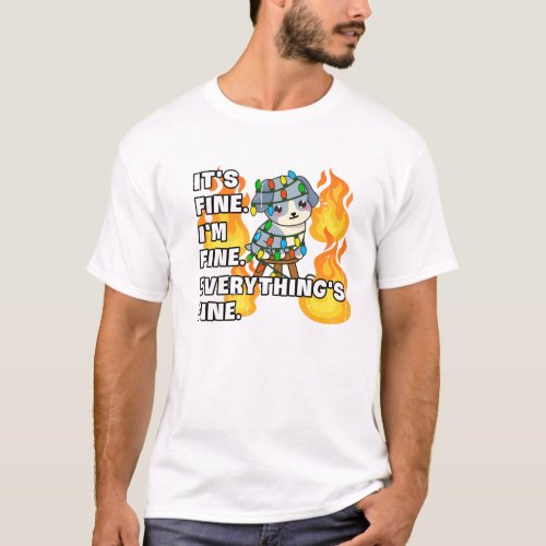 Its Fine Everythings fine Holiday Edition T_Shi T_Shirt