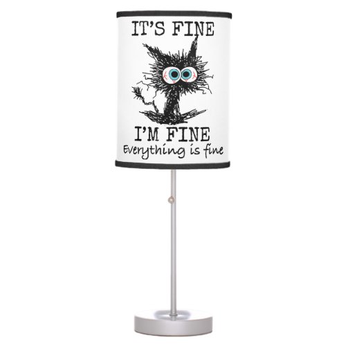 Its Fine Funny Cat T_Shirt _ Classic Fit Table Lamp