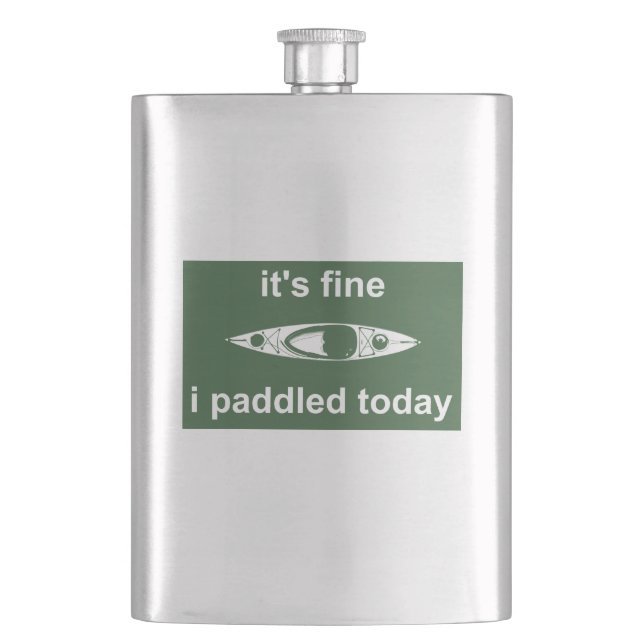 It's Fine, I Paddled Today Flask (Front)