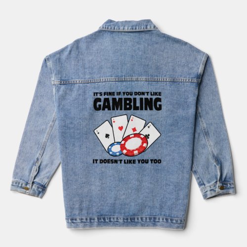 its fine if you dont like gambling casinos casin denim jacket