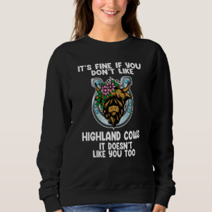 it's fine if you don't like highland cows highland sweatshirt