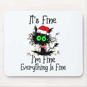 Its Fine Im Fine Everthing Is Fine Fun Black Cat C Mouse Pad