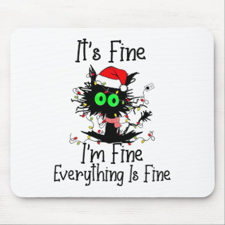 Its Fine Im Fine Everthing Is Fine Fun Black Cat C Mouse Pad