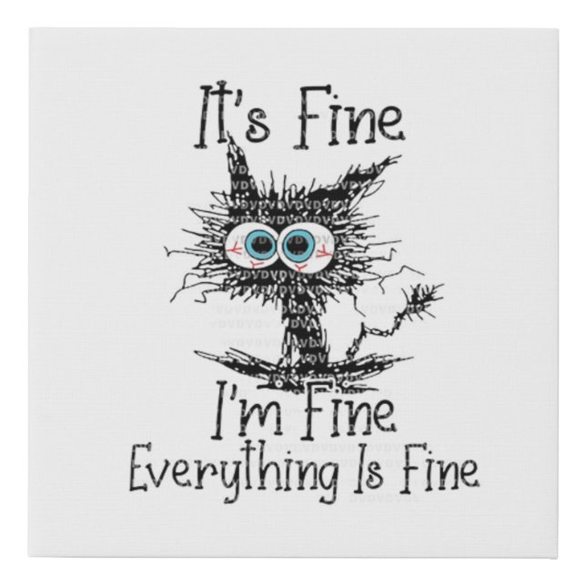 It's Fine I'm Fine Everything Fine Faux Canvas Print (Front)