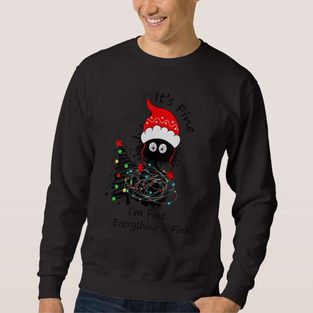 It's Fine I'm Fine Everything Is Fine Black Cat Ch Sweatshirt (Front)