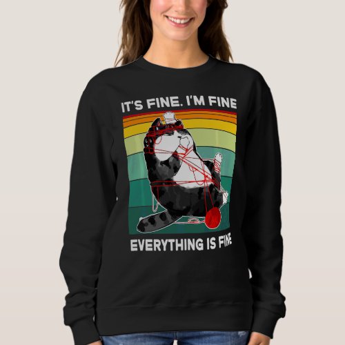 Its Fine Im Fine Everything Is Fine  Black Cat M Sweatshirt