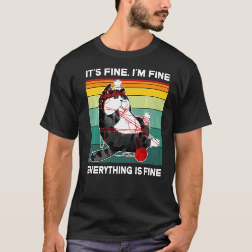 Its Fine Im Fine Everything Is Fine  Black Cat M T_Shirt
