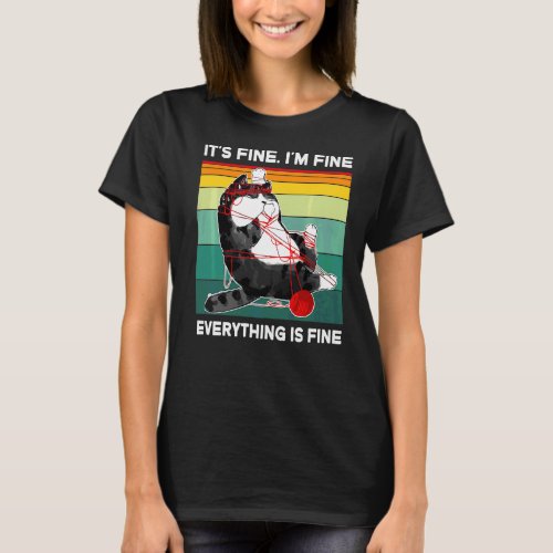 Its Fine Im Fine Everything Is Fine  Black Cat M T_Shirt