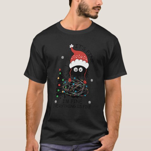 Its Fine Im Fine Everything Is Fine Black Cat T_Shirt