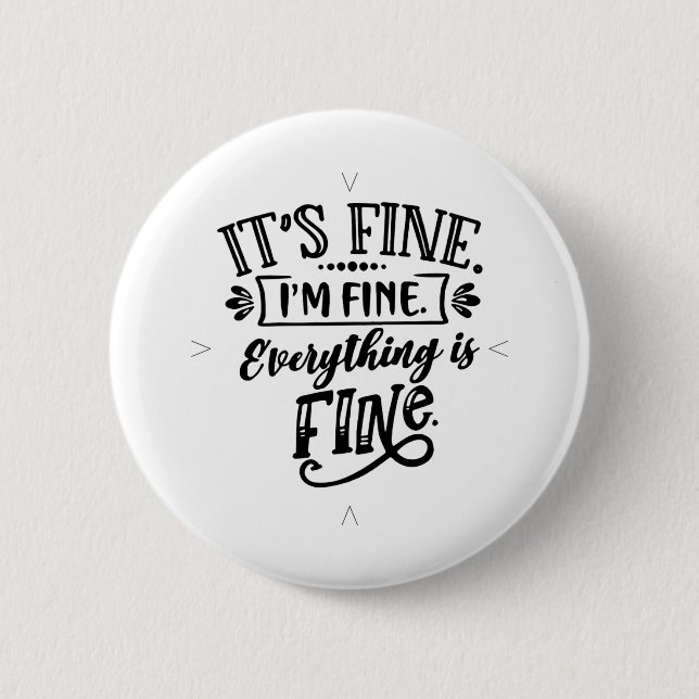 It's Fine, I'm Fine, Everything is Fine Button (Front)