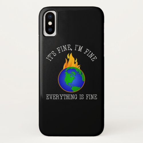 Its Fine Im Fine _ Everything Is Fine iPhone X Case
