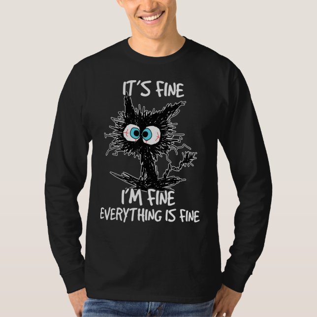 It's Fine I'm Fine Everything Is Fine  Cat 2 T-Shirt (Front)