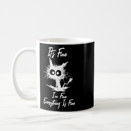 Its Fine Im Fine Everything Is Fine cat fathers da Coffee Mug