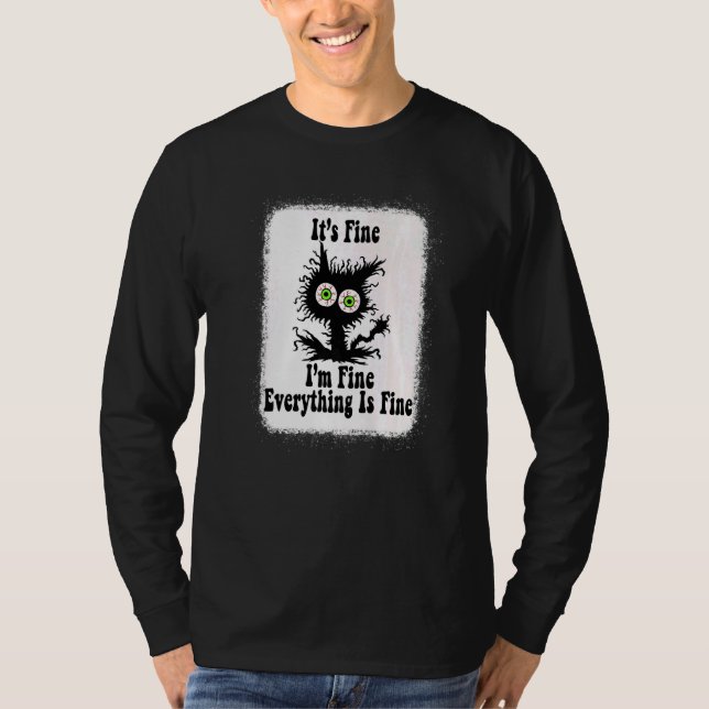 It's Fine I'm Fine Everything Is Fine  cat fathers T-Shirt (Front)