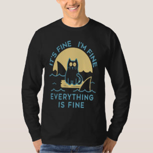It's Fine I'm Fine Everything Is Fine Cat Is Alway T-Shirt