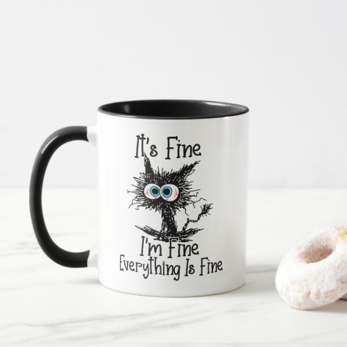 Its Fine Im Fine Everything Is Fine Cat  Mug
