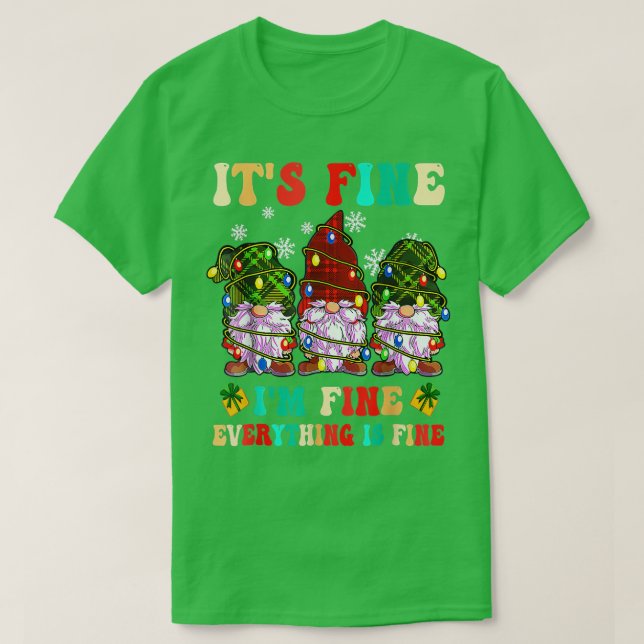 Its Fine Im Fine Everything Is Fine Christmas 1 T-Shirt (Design Front)