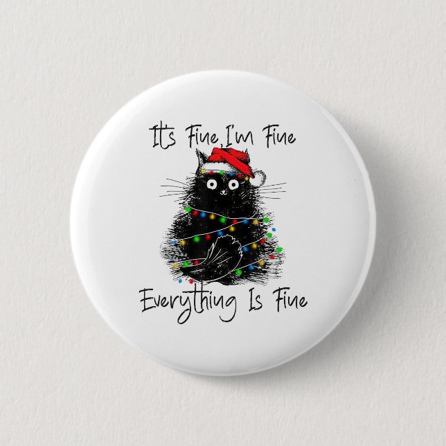 Its Fine I'm Fine Everything Is Fine Christmas Bla Button (Front)