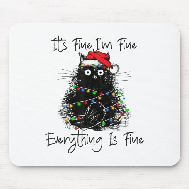 Its Fine I'm Fine Everything Is Fine Christmas Bla Mouse Pad (Front)