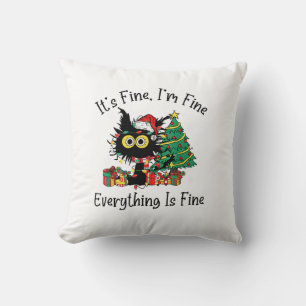 It's Fine I'm Fine Everything Is Fine Christmas Fu Throw Pillow