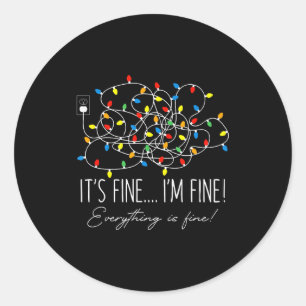 It's Fine I'm Fine Everything Is Fine Christmas Li Classic Round Sticker