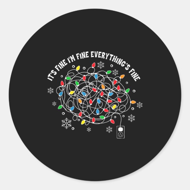 It's Fine I'm Fine Everything Is Fine Christmas Li Classic Round Sticker (Front)