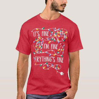 It's Fine I'm Fine Everything Is Fine Christmas Li T-Shirt