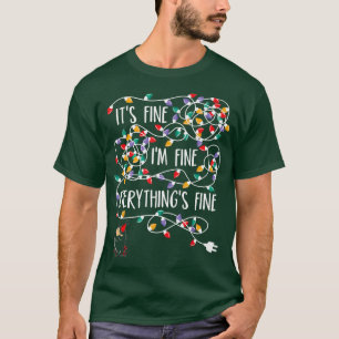 It's Fine I'm Fine Everything Is Fine Christmas Li T-Shirt