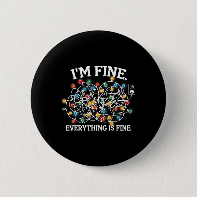 It's Fine Im Fine Everything Is Fine Christmas Lig Button (Front)