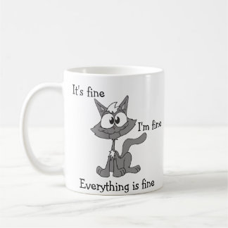 "It's fine I'm fine Everything is fine" Coffee Mug