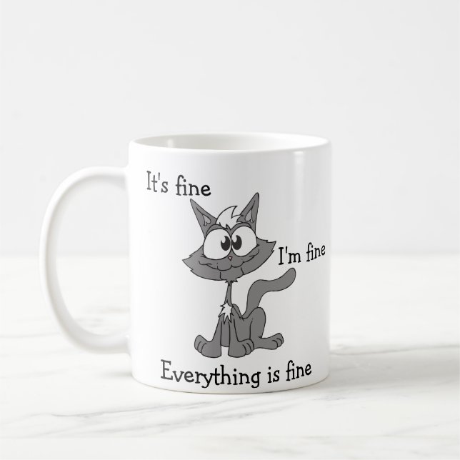 "It's fine I'm fine Everything is fine" Coffee Mug (Left)